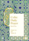Celtic Daily Prayer: Book Two : Farther Up and Farther in (Northumbria Community) - Book