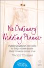 No Ordinary Wedding Planner : Fighting Against the Odds to Help Others Make Their Dreams Come True - Book