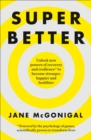 SuperBetter : How a Gameful Life Can Make You Stronger, Happier, Braver and More Resilient - Book
