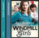 The Windmill Girls - eAudiobook
