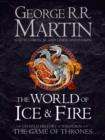 The World of Ice and Fire : The Untold History of Westeros and the Game of Thrones - eBook