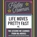 Life Moves Pretty Fast : The Lessons We Learned from Eighties Movies (and Why We Don't Learn Them from Movies Any More) - eAudiobook