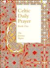 Celtic Daily Prayer: Book One : The Journey Begins (Northumbria Community) - Book