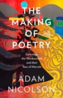 The Making of Poetry : Coleridge, the Wordsworths and Their Year of Marvels - Book