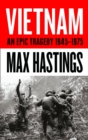 Vietnam : An Epic History of a Divisive War 1945-1975 - Book