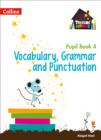 Vocabulary, Grammar and Punctuation Year 4 Pupil Book - Book