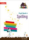 Spelling Year 6 Pupil Book - Book
