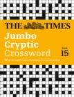The Times Jumbo Cryptic Crossword Book 15 : 50 World-Famous Crossword Puzzles - Book