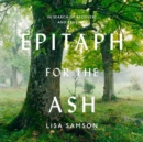 Epitaph for the Ash : In Search of Recovery and Renewal - eAudiobook
