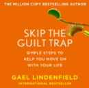 Skip the Guilt Trap : Simple Steps to Help You Move on with Your Life - eAudiobook