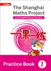 The Shanghai Maths Project Practice Book Year 1 : For the English National Curriculum - Book