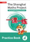 The Shanghai Maths Project Practice Book Year 4 : For the English National Curriculum - Book