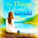 The Things I Should Have Told You - eAudiobook