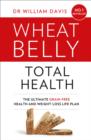 Wheat Belly Total Health : The Effortless Grain-Free Health and Weight-Loss Plan - Book