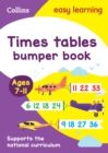 Times Tables Bumper Book Ages 7-11 : Prepare for School with Easy Home Learning - Book