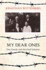 My Dear Ones : One Family and the Final Solution - eBook