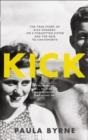 Kick: The True Story of Kick Kennedy, JFK's Forgotten Sister and the Heir to Chatsworth - eAudiobook