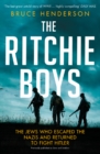 The Ritchie Boys : The Jews Who Escaped the Nazis and Returned to Fight Hitler - eBook
