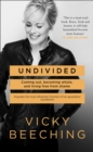 Undivided : Coming Out, Becoming Whole, and Living Free From Shame - eBook