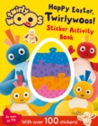 Happy Easter, Twirlywoos! Sticker Activity Book - Book