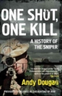 One Shot, One Kill : A History of the Sniper - Book