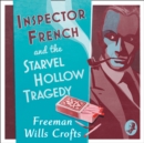 Inspector French and the Starvel Hollow Tragedy - eAudiobook