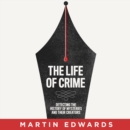 The Life of Crime: Detecting the History of Mysteries and their Creators - eAudiobook