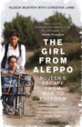 The Girl From Aleppo: Nujeen's Escape From War to Freedom - eBook