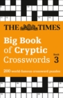 The Times Big Book of Cryptic Crosswords 3 : 200 World-Famous Crossword Puzzles - Book
