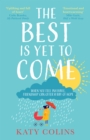 The Best is Yet to Come - Book