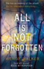 All Is Not Forgotten: The bestselling gripping thriller you’ll never forget - Book