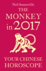The Monkey in 2017: Your Chinese Horoscope - eBook