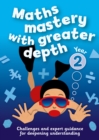 Year 2 Maths Mastery with Greater Depth : Teacher Resources with Free Online Download - Book