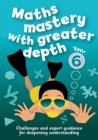 Year 6 Maths Mastery with Greater Depth : Teacher Resources with Free Online Download - Book