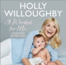 It Worked for Me: Looking After You - Tips from Truly Happy Baby - eAudiobook