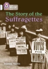 The Story of the Suffragettes : Band 17/Diamond - Book