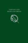 Tartans and Highland Dress : A Guide to Scottish Traditional Dress - Book