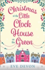 Christmas at the Little Clock House on the Green - eBook