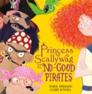 Princess Scallywag and the No-good Pirates - Book