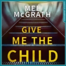 Give Me the Child - eAudiobook