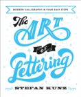 The Art of Lettering : Modern Calligraphy in Four Easy Steps - Book