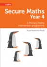 Secure Year 4 Maths Pupil Resource Pack : A Primary Maths Intervention Programme - Book