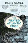 The Frayed Atlantic Edge : A Historian’s Journey from Shetland to the Channel - Book