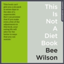 This Is Not A Diet Book : A User’s Guide to Eating Well - eAudiobook