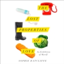 The Lost Properties Of Love - eAudiobook