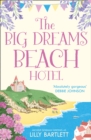 The Big Dreams Beach Hotel (The Lilly Bartlett Cosy Romance Collection, Book 1) - eBook