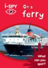 i-SPY On a Ferry : What Can You Spot? - Book