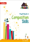 Composition Skills Pupil Book 6 - Book