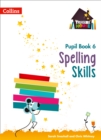 Spelling Skills Pupil Book 6 - Book