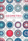 Adult Colouring Journal: Geometric : 128 Gorgeous Pages to Colour, Connect the Dots, Write on, Sketch on and More - Book